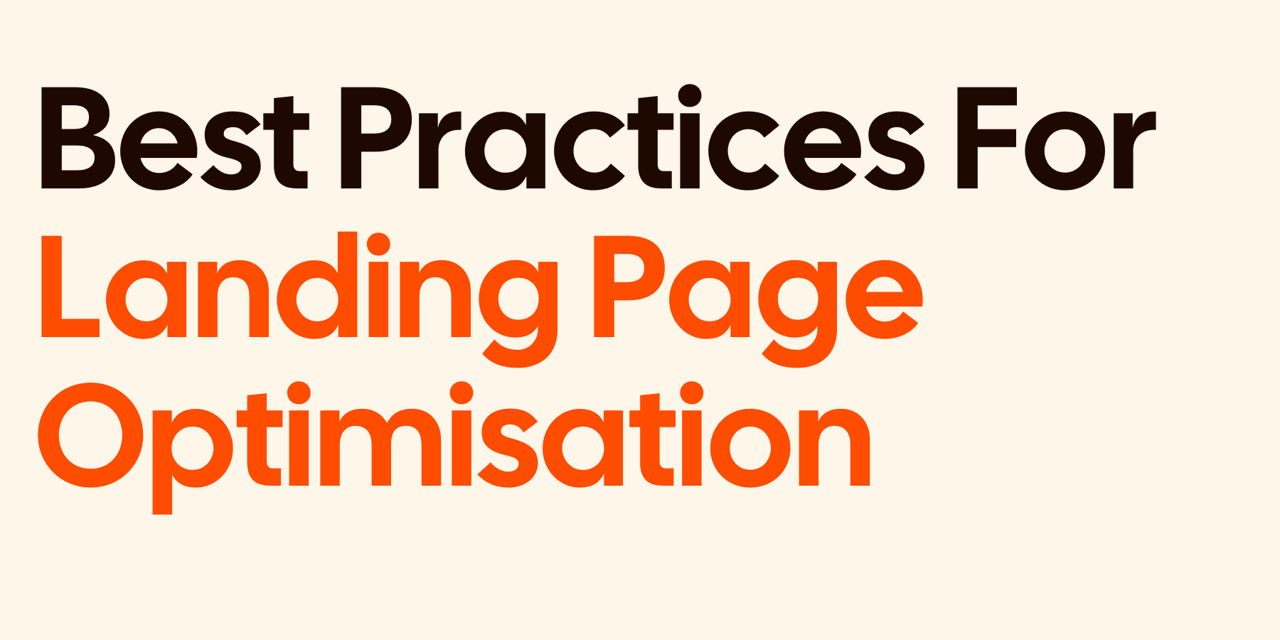 Best Practices For Landing Page Optimisation