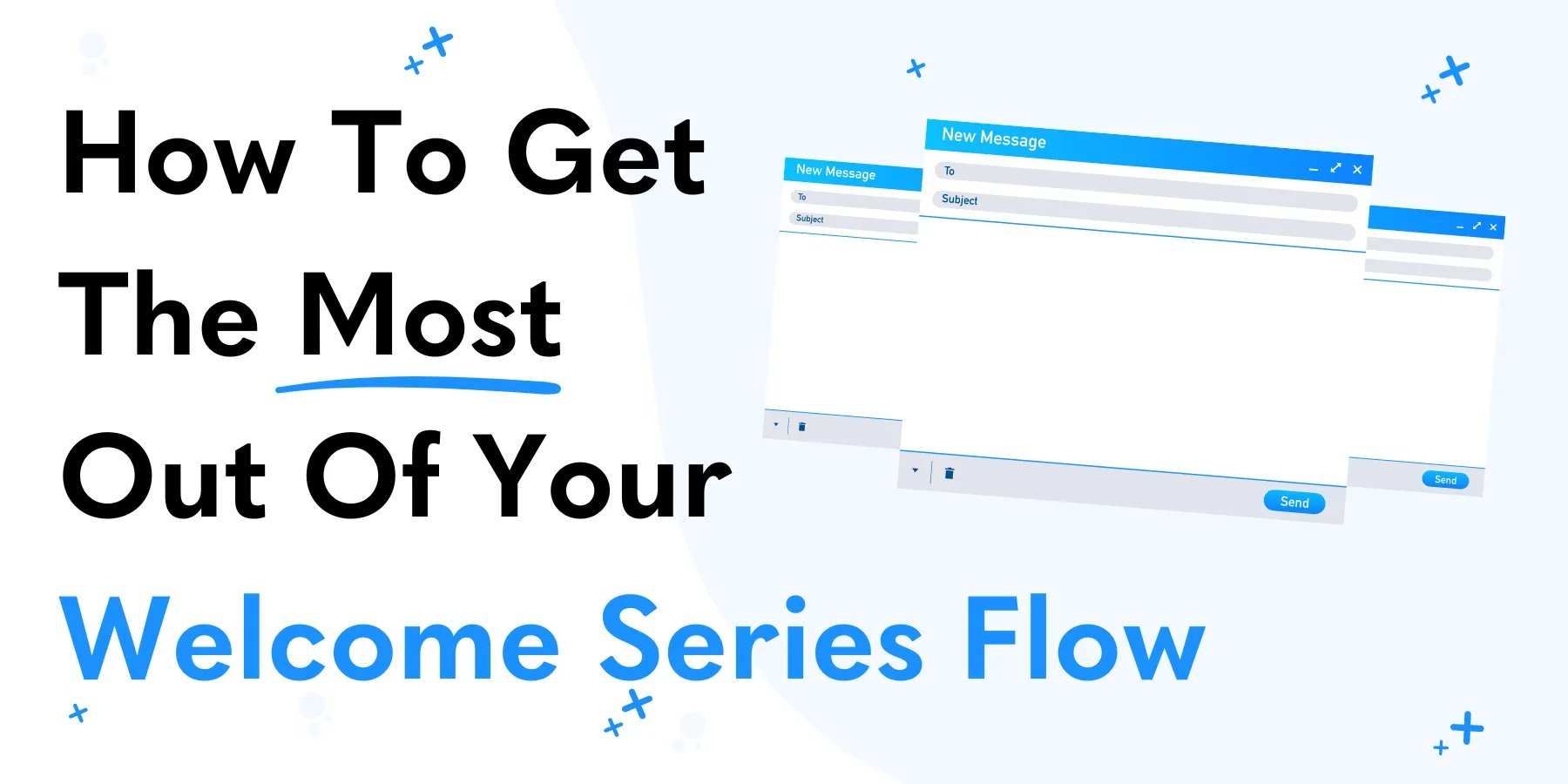 How To Get The Most Out Of Your Welcome Series Flow