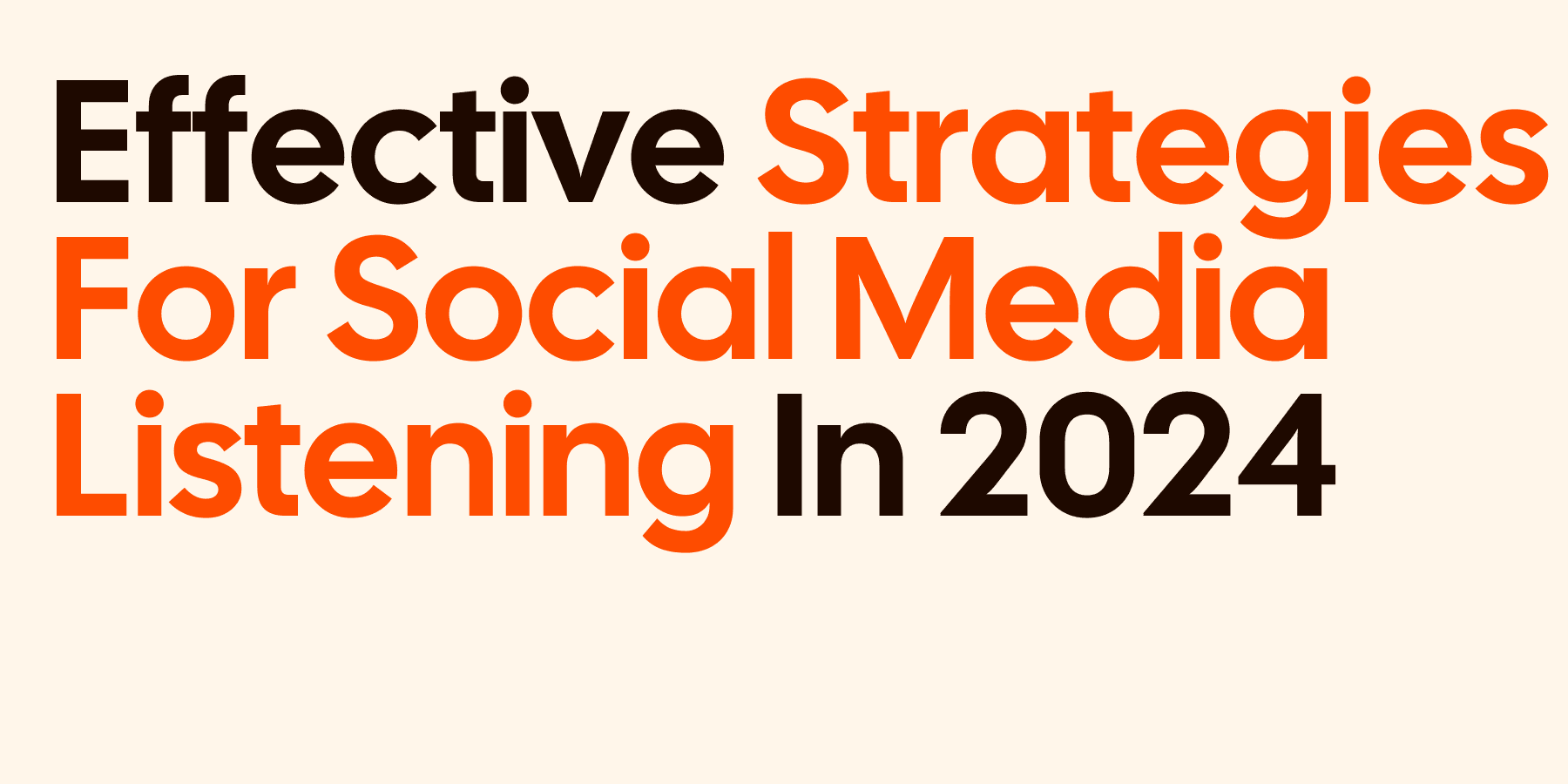 Effective Strategies For Social Media Listening In 2024