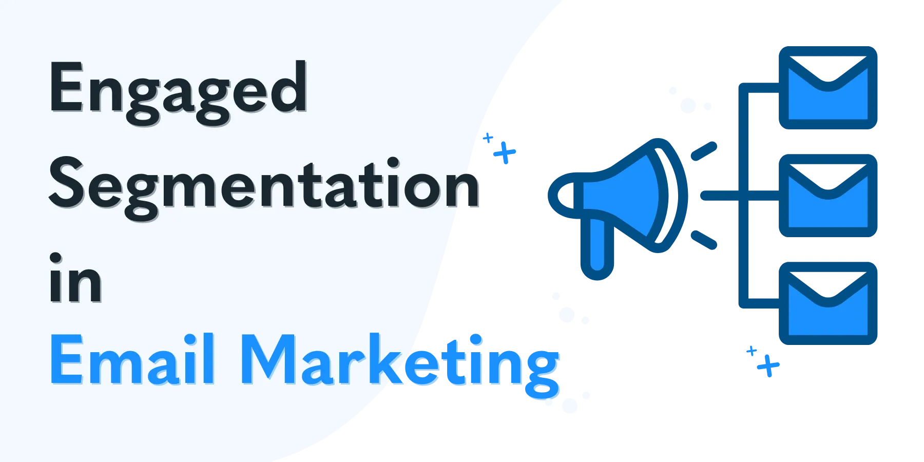 What Is Email Segmentation For Email Marketing